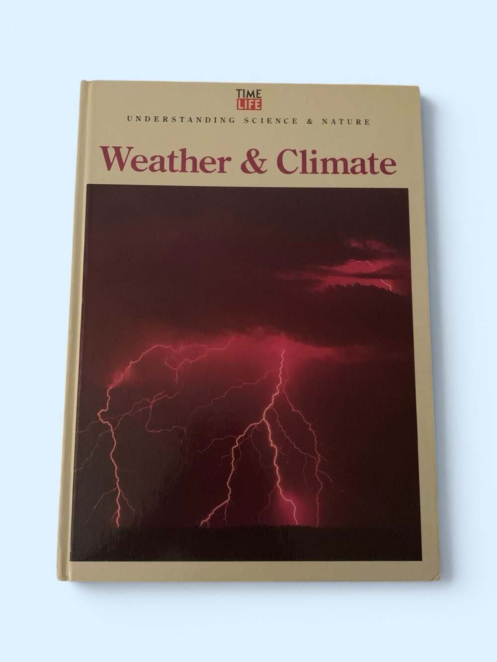 Time Life Understanding Science & Nature: Weather & Climate Hardcover Book